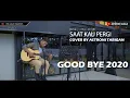 Download Lagu SAAT KAU PERGI - BUNGA CITRA LESTARI (COVER) BY ASTRONI TARIGAN