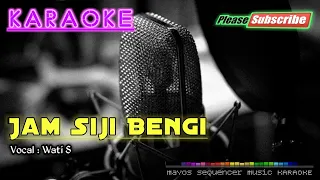 Download JAM SIJI BENGI -Wati S- KARAOKE MP3