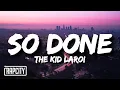 Download Lagu The Kid LAROI - So Done (Lyrics)