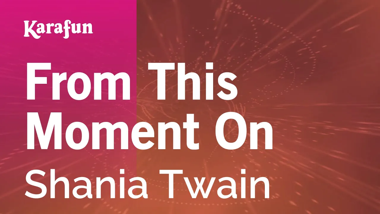 From This Moment On - Shania Twain | Karaoke Version | KaraFun From This Moment On - Shania Twain | Karaoke Version | KaraFun