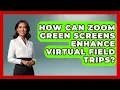 How Can Zoom Green Screens Enhance Virtual Field Trips - Teacher Tech Toolbox