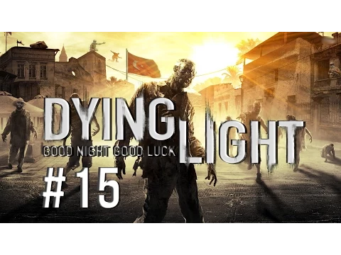 Dying Light - Rais' i Sevmeyenler Lokali - Bölüm 15 YouTube video detay ve istatistikleri