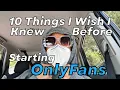 Top 10 Things You NEED To Know Before You Make An OnlyFans I WISH I Knew This When I Started