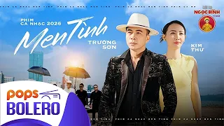 Phim Ca nhạc 2026 Men Tình - Trường Sơn ft Kim Thư