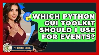 Which Python GUI Toolkit Should I Use For Events - Python Code School