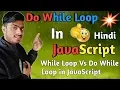 do while loop in javascript in hindi javascript tutorial for beginners 2019 in hindi