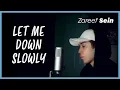 Lagu Zareef Sein - Let Me Down Slowly (Cover Version)