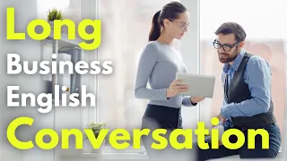 LONG Business English Conversation for Business Professional