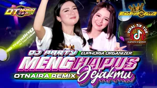 Download DJ PARTY MENGHAPUS JEJAKMU || EUPHORIA X OTNAIRA MP3