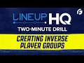 ROTOGRINDERS LINEUP 2 MINUTE DRILL - CREATING INVERSE PLAYER GROUPS