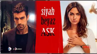 موسيقى مسلسل حب أبيض أسود أحاسيسي مختلطة Siyah Beyaz Aşk Müziği 