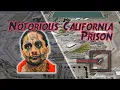 California State Prison - Corcoran The NOTORIOUS Institution