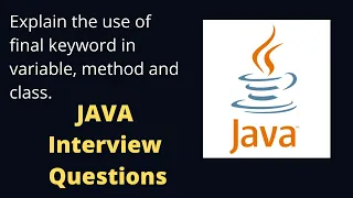 The use of final keyword in variable method and class JAVA Interview Questions