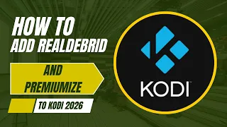 HOW TO ADD REAL DEBRID OR PREMIUMIZE TO KODI 2026