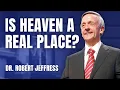 Is Heaven A Real Place Pathway To Victory with Dr Robert Jeffress