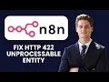 How to Fix n8n HTTP 422 Unprocessable Entity Fix Invalid JSON Body in API Requests