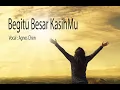 Download Lagu Begitu Besar KasihMu - Agnes Chen
