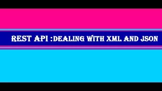 Restful Web Service Tutorial Dealing with XML and JSON