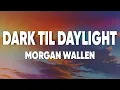 Download Lagu Morgan Wallen - Dark Til Daylight (Lyrics)