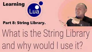 Learning Lua What is the String Library and why would I use it