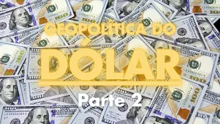 GEOPOLÍTICA DO DÓLAR (O PODER DA MOEDA) | Professor HOC