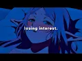 Download Lagu losing interest.