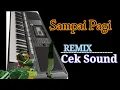 Lagu SAMPAI PAGI [RHOMA IRAMA]_ REMIX DANGDUT_CEK SOUND
