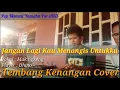 Download Lagu Cover Terbaru 2020 - Jangan Lagi Kau Menangis Untukku (Mak Ngkeng) Versi Dhino (ngasal coy)