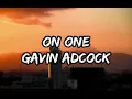 Download Lagu Gavin Adcock - On One (Lyrics)