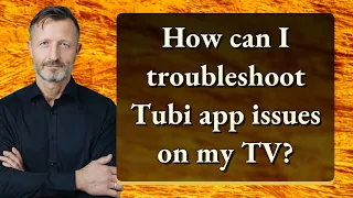 How can I troubleshoot Tubi app issues on my TV