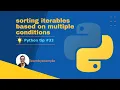 Python tip 33 sorting iterables based on multiple conditions