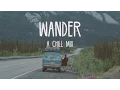 Download Lagu Wander | A Chill Mix