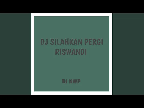 Download MP3 DJ SILAHKAN PERGI - INST