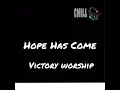 Hope has come - Victory Worship (Lyrics)