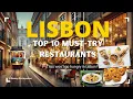 Top 10 Must-Try Restaurants in Lisbon in 2024