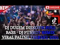 DJ DUGEM DISKOTIK FULL BASS TERBARU VIRAL FYP TIKTOK PALING GACOR SEDUNIA #djfunkotterbaru2025 #dj 