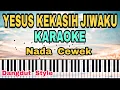 Download Lagu YESUS KEKASIH JIWAKU - KARAOKE ROHANI NADA CEWEK STYLE DANGDUT BATAK