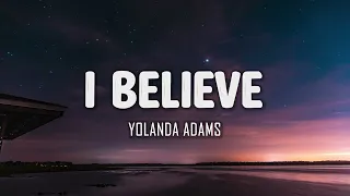 yolanda adams i believe lyrics 