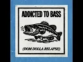 Addicted To Bass (Dom Dolla Relapse) - Dom Dolla & Puretone