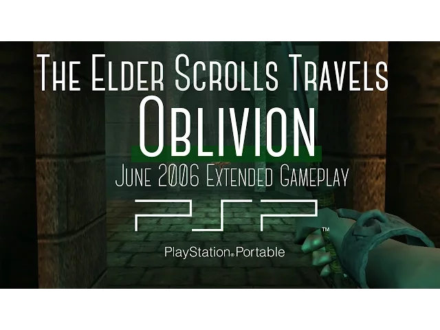 Elder Scrolls Travels Oblivion PSP : June 2006 Extended Gameplay