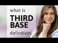 Third base what is THIRD BASE meaning