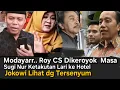 Download Lagu MODYARR.. MASYARAKAT MULAI ENEG KE ROY SURYO CS, DIUSIR WARGA DIMANA2, JOKOWI MAKIN MELAMBUNG TINGGI