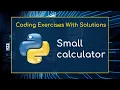 Practice Python Basic Exercises for Beginners 021 - Small calculator