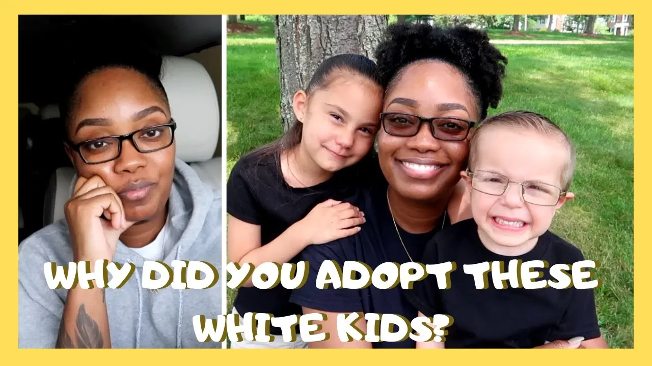 “WHY DID YOU ADOPT THESE WHITE KIDS?”