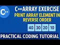 C Array Practical Exercise Print Array Elements in Reverse Order