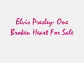 Elvis Presley- One Broken Heart For Sale