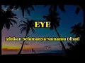 EYE - IZINKAN SELAMANYA NAMAMU DIHATI LIRIK