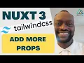 Nuxt 3 Tailwind Tutorial - Add More Props to Components
