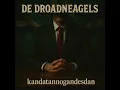 Download Lagu De Droadneagels - Kandatannogandesdan