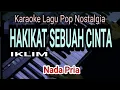 Lagu HAKIKAT SEBUAH CINTA - KARAOKE POP || Nada Pria || Iklim